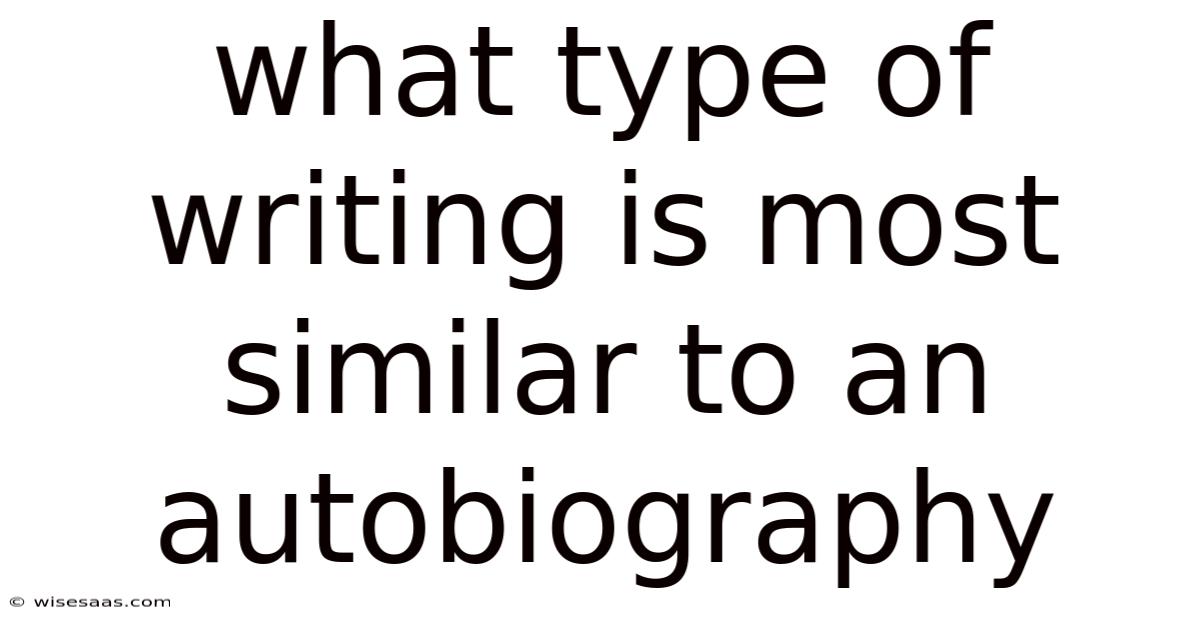 What Type Of Writing Is Most Similar To An Autobiography