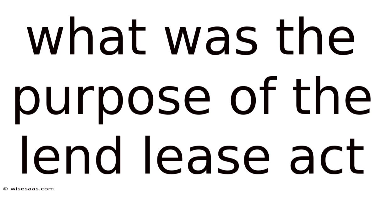 What Was The Purpose Of The Lend Lease Act