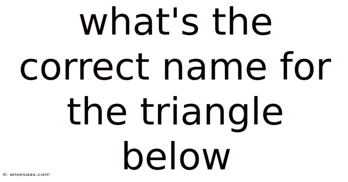 What's The Correct Name For The Triangle Below