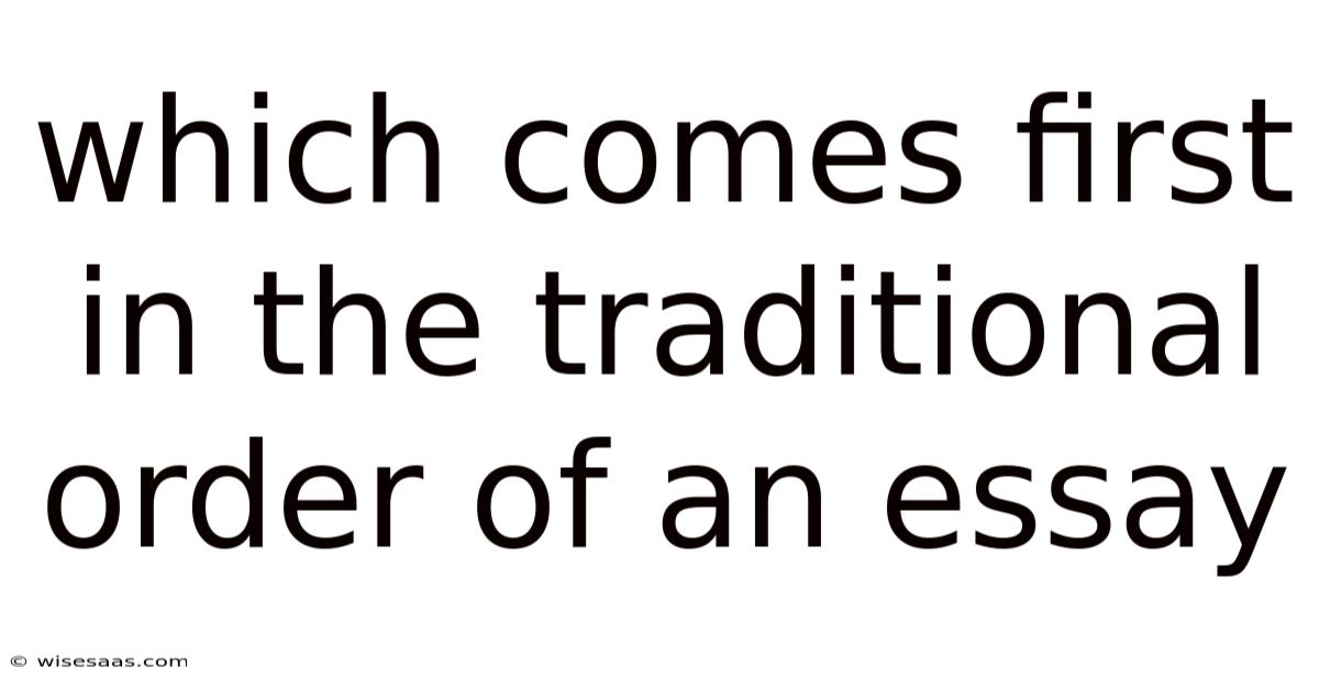 Which Comes First In The Traditional Order Of An Essay