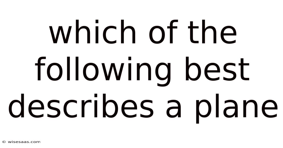 Which Of The Following Best Describes A Plane