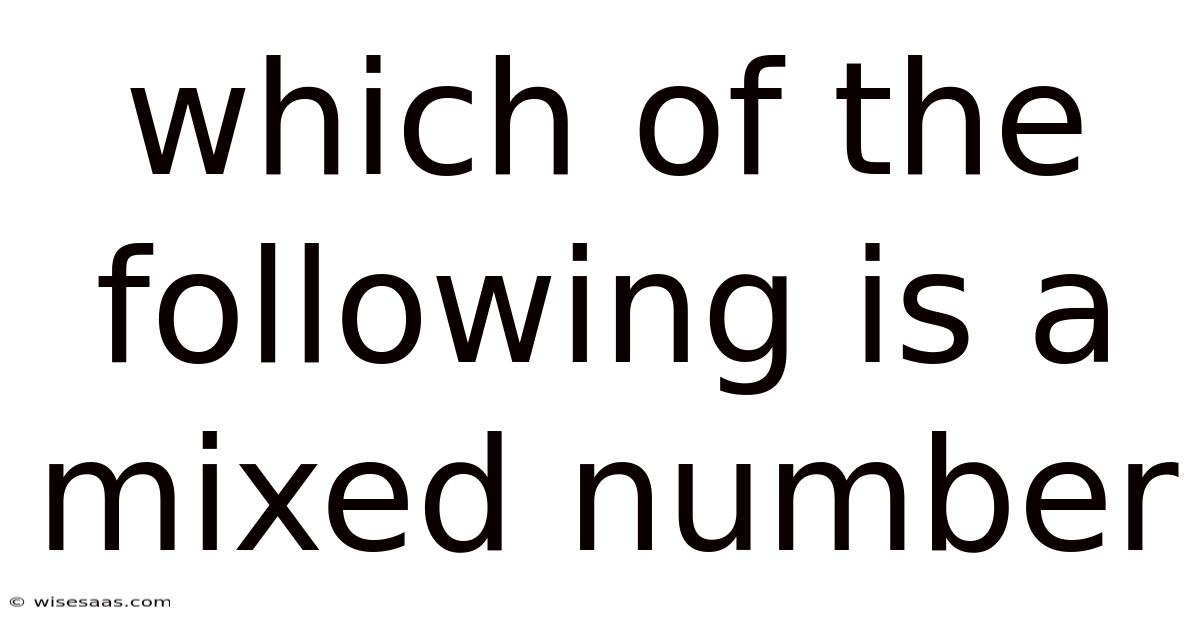 Which Of The Following Is A Mixed Number