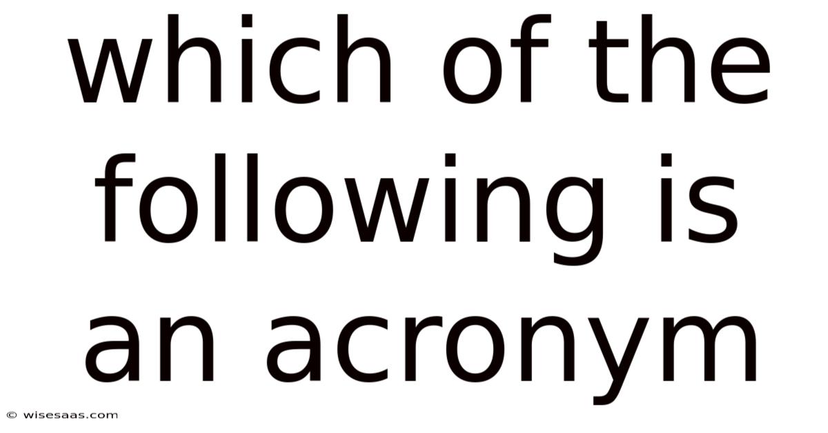 Which Of The Following Is An Acronym