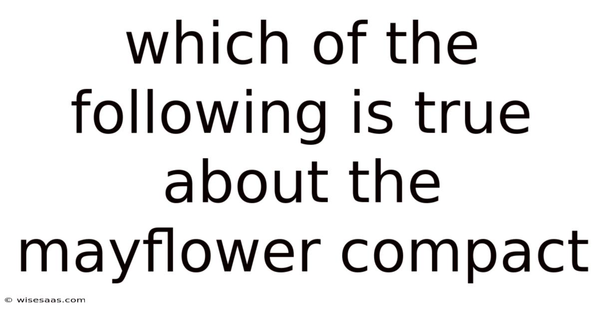 Which Of The Following Is True About The Mayflower Compact