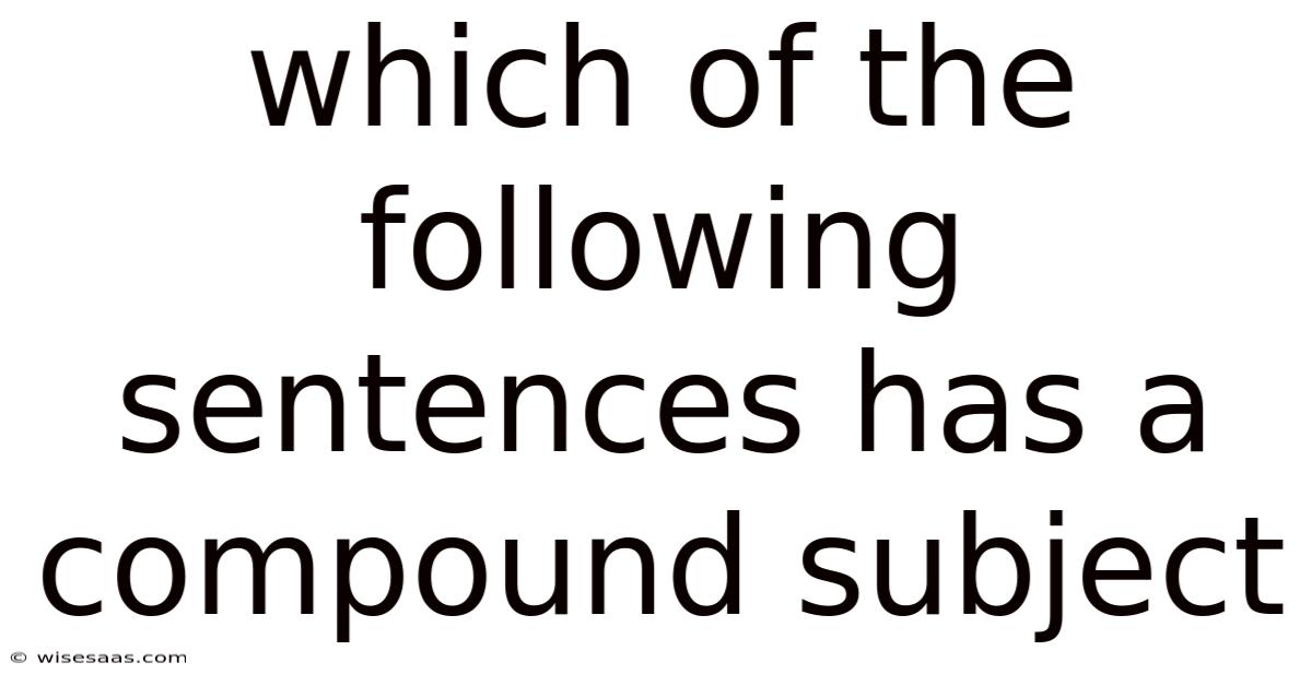 Which Of The Following Sentences Has A Compound Subject