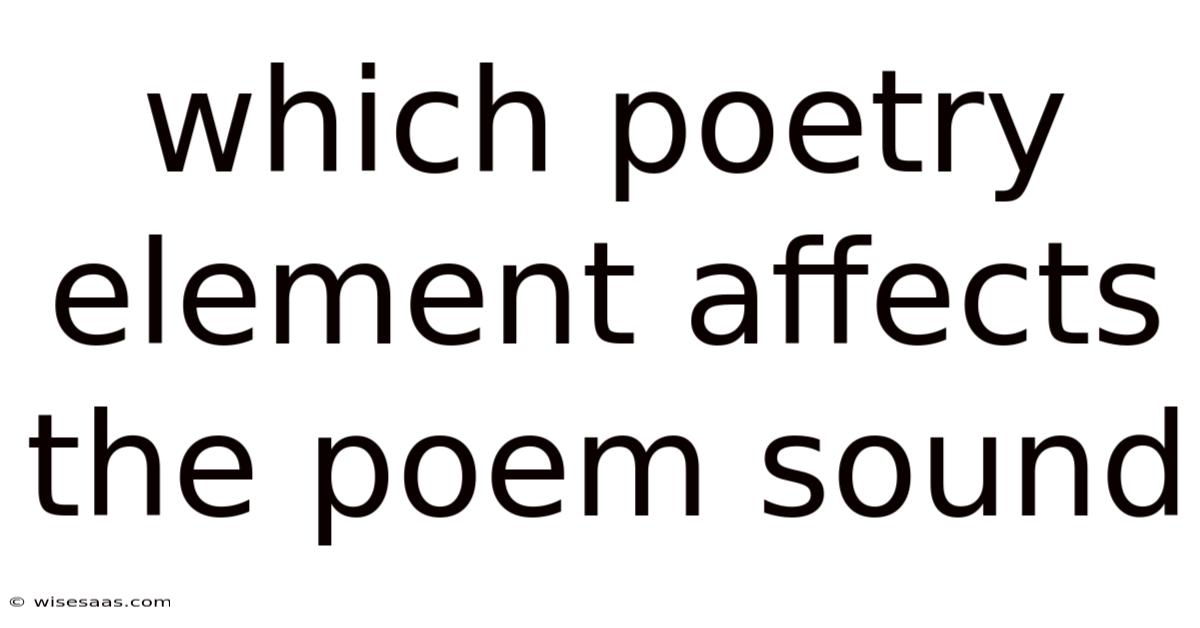 Which Poetry Element Affects The Poem Sound