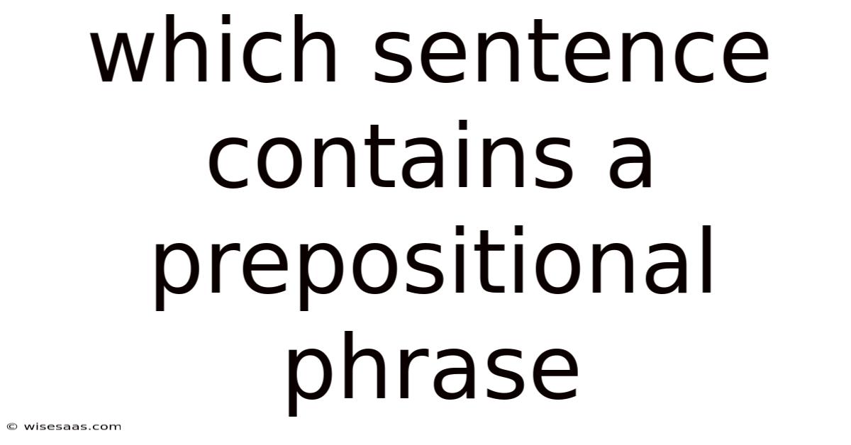 Which Sentence Contains A Prepositional Phrase