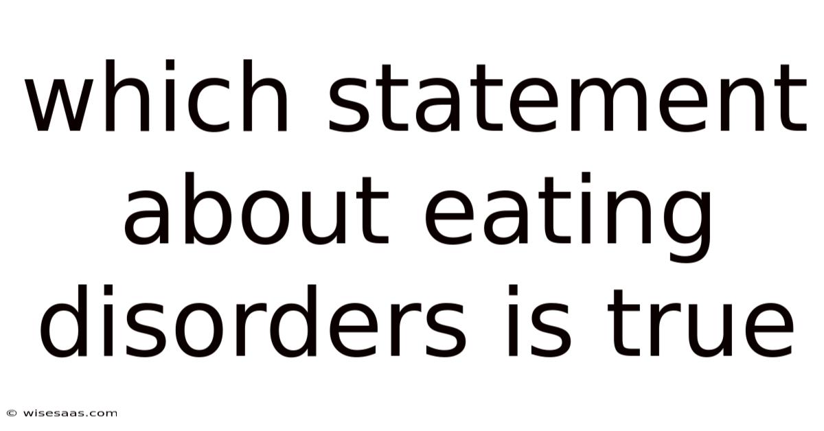 Which Statement About Eating Disorders Is True