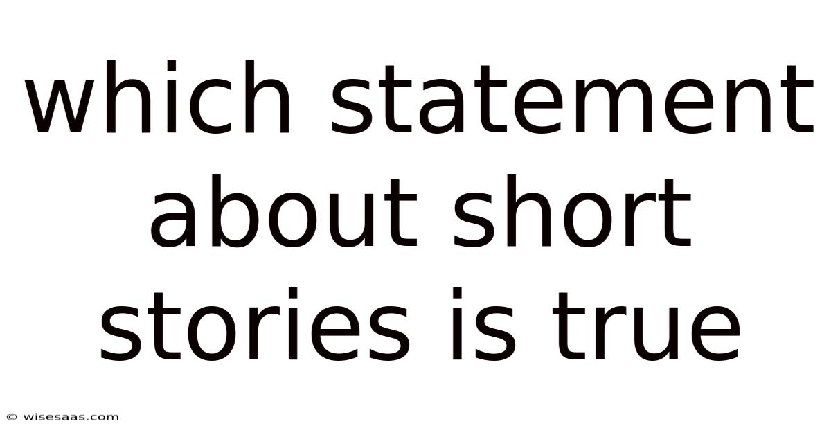 Which Statement About Short Stories Is True