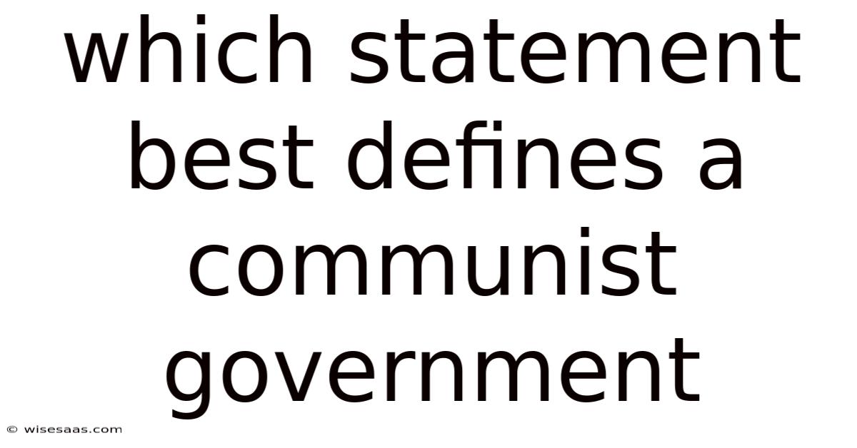 Which Statement Best Defines A Communist Government