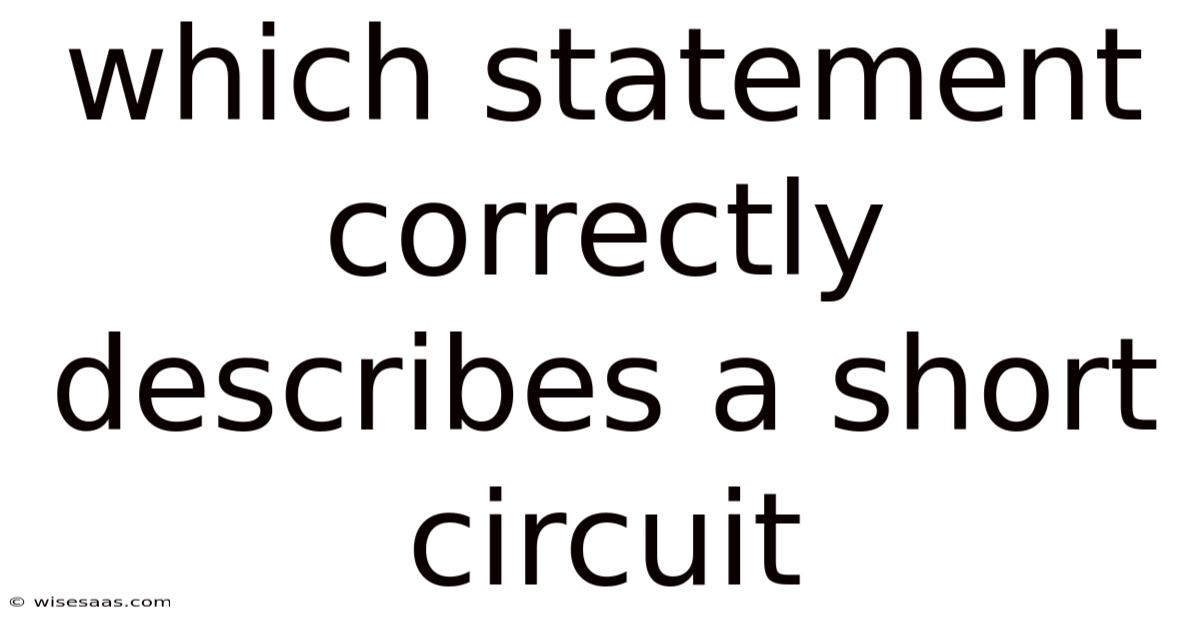 Which Statement Correctly Describes A Short Circuit