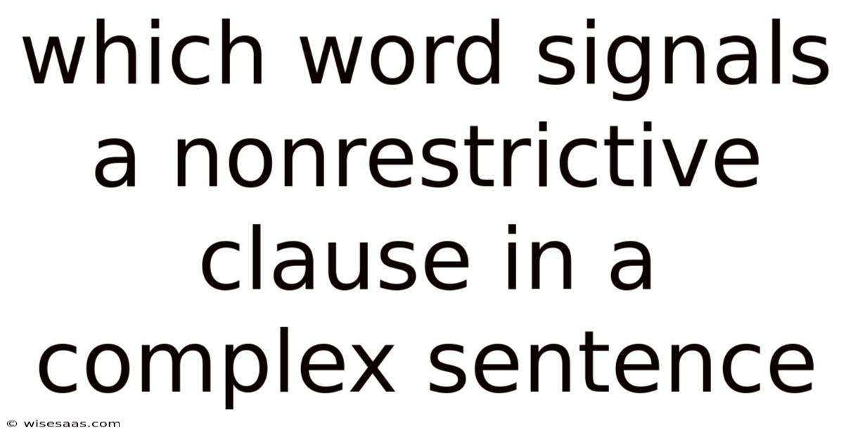 Which Word Signals A Nonrestrictive Clause In A Complex Sentence
