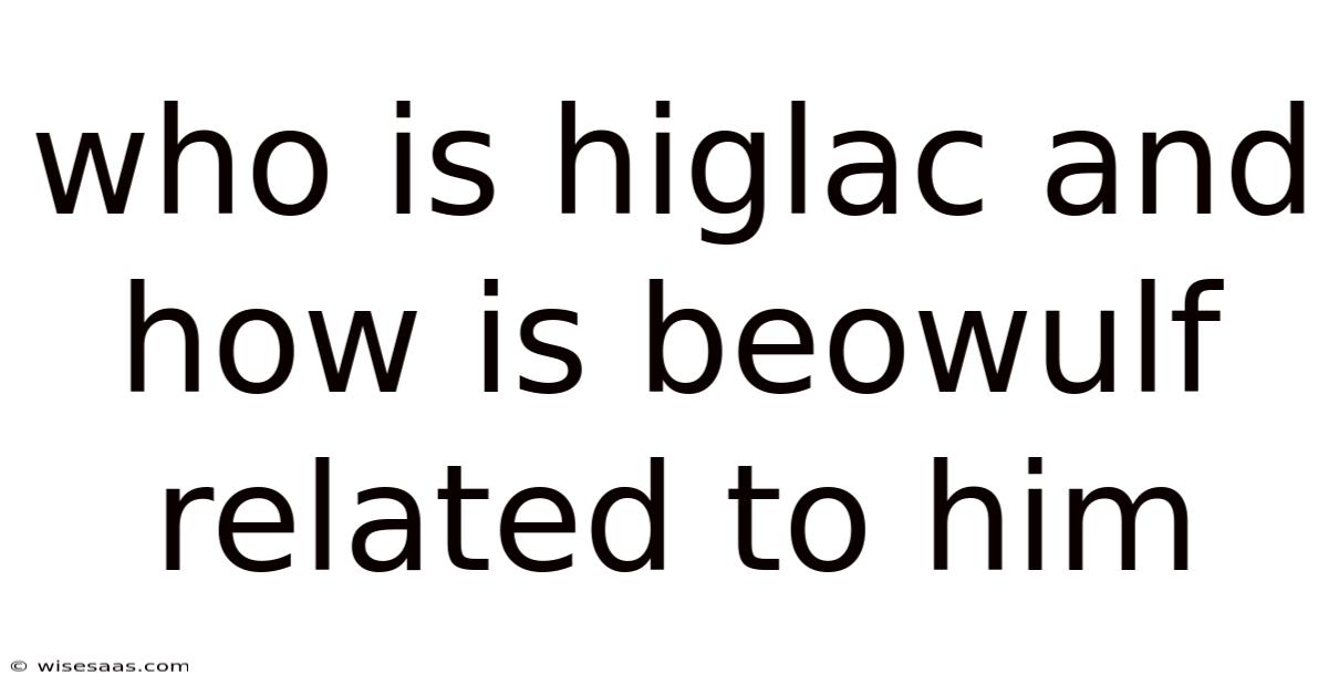 Who Is Higlac And How Is Beowulf Related To Him