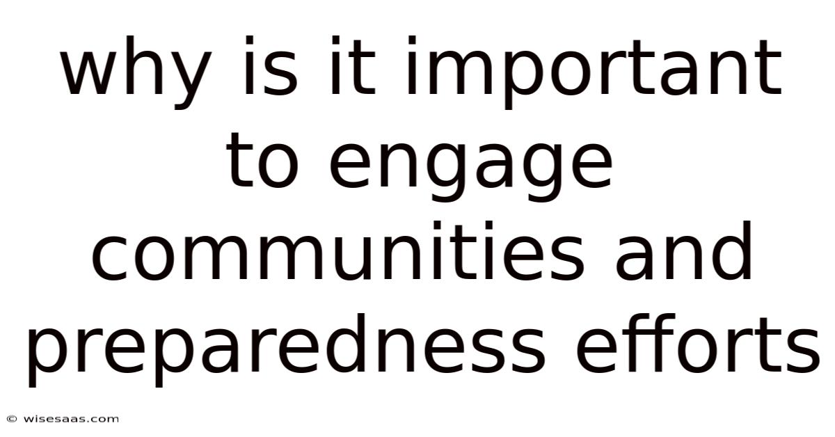 Why Is It Important To Engage Communities And Preparedness Efforts